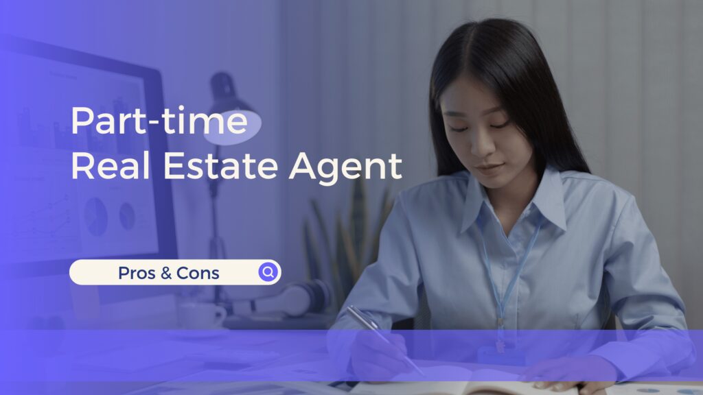 Part Time Real Estate Agent The Pros and Cons fullfeel